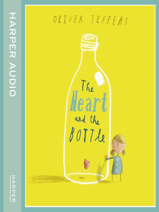 Title details for The Heart and the Bottle by Oliver Jeffers - Available